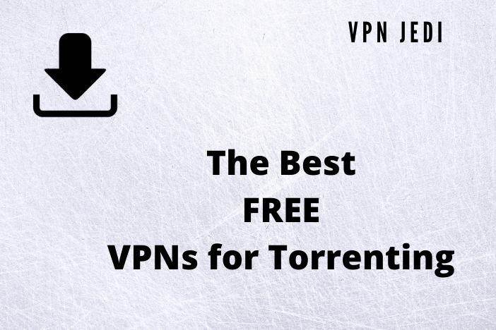 best free vpns torrenting