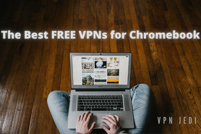 best free vpns for chromebook