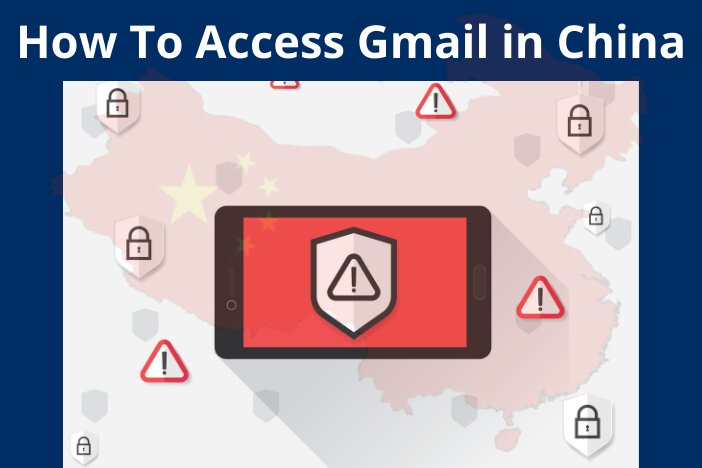 How To Access Gmail in China