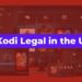 Is Kodi Legal in the US?