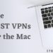 the best vpns for mac