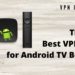 best vpns for android tv box